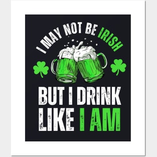 I'm not Irish but I can drink like one St Patricks Day Funny Posters and Art